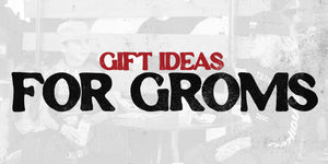 Gifts for Groms