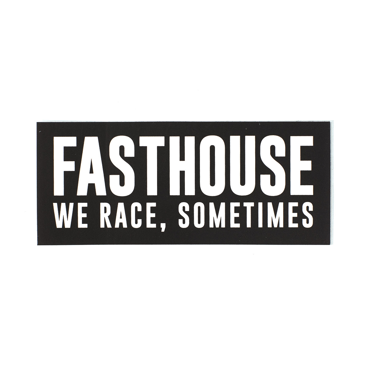 Fasthouse - We Race Sometimes Sticker